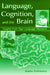 Language, Cognition, and the Brain: Insights From Sign Language Research by Karen Emmorey