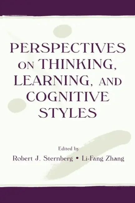 Perspectives on Thinking, Learning, and Cognitive Styles by Robert J. Sternberg, Li-Fang Zhang