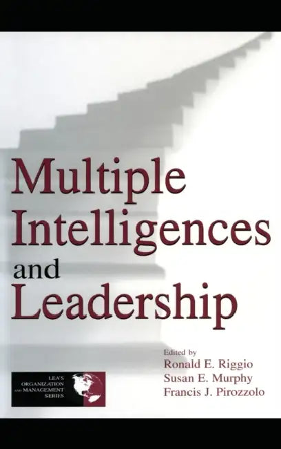 Multiple Intelligences and Leadership by Ronald E. Riggio, Susan Elaine Murphy, Francis J. Pirozzolo