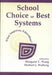 School Choice Or Best Systems: What Improves Education? by Margaret C. Wang, Herbert J. Walberg