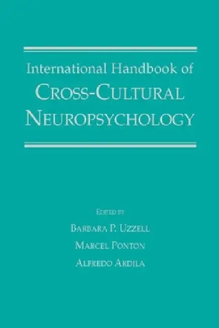 International Handbook of Cross-Cultural Neuropsychology by Barbara P. Uzzell