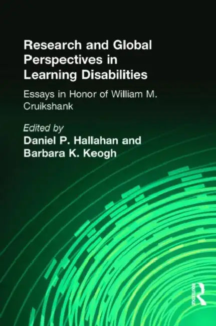Research and Global Perspectives in Learning Disabilities: Essays in Honor of William M. Cruikshank by Daniel P. Hallahan, Barbara K. Keogh