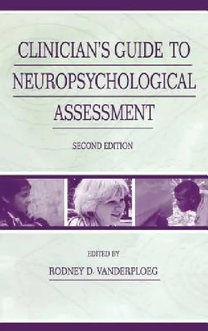 Clinician's Guide To Neuropsychological Assessment by Rodney D. Vanderploeg
