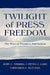 Twilight of Press Freedom: The Rise of People's Journalism by Merrill John C.