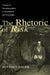 The Rhetoric of Risk: Technical Documentation in Hazardous Environments by Beverly A. Sauer