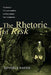 The Rhetoric of Risk: Technical Documentation in Hazardous Environments by Beverly A. Sauer