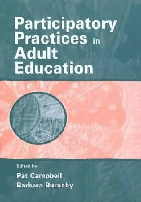 Participatory Practices in Adult Education by Pat Campbell
