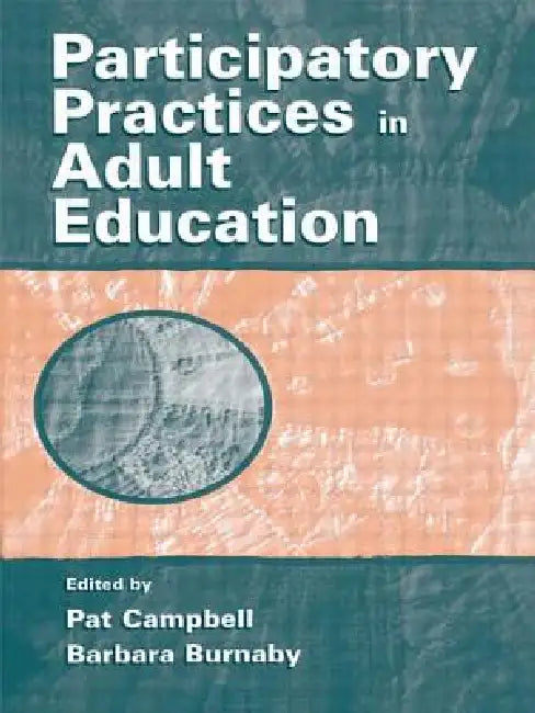Participatory Practices in Adult Education by Pat Campbell