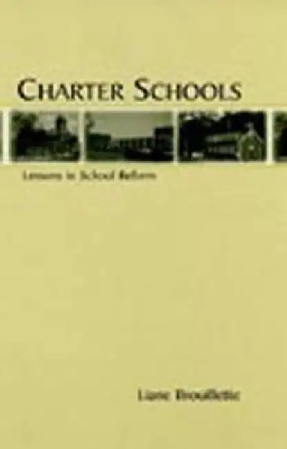 Charter Schools: Lessons in School Reform by Liane Brouillette