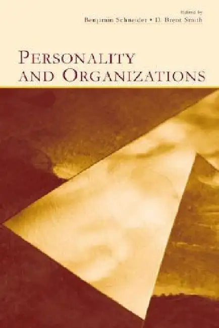 Personality and Organizations by Benjamin Schneider