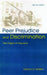 Peer Prejudice and Discrimination: The Origins of Prejudice by Harold D. Fishbein