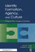 Identity, Formation, Agency, and Culture: A Social Psychological Synthesis by James E. Cote