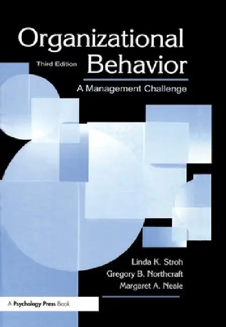 Organizational Behavior: A Management Challenge by Linda K. Stroh