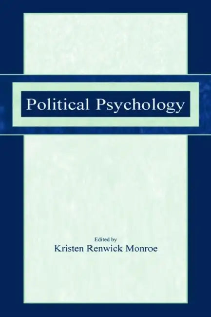 Political Psychology by Kristen Renwick Monroe
