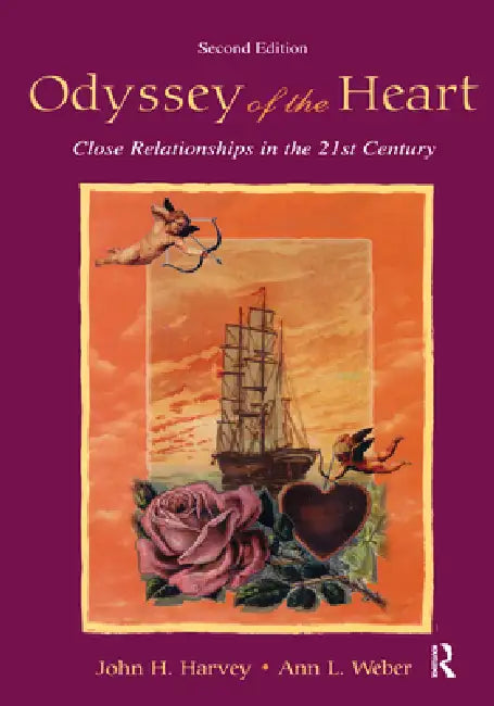 Odyssey of the Heart: Close Relationships in the 21st Century by John H. Harvey
