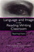 Language and Image in the Reading-Writing Classroom: Teaching Vision by Kristie S. Fleckenstein, Linda T. Calendrillo, Demetrice A. Worley
