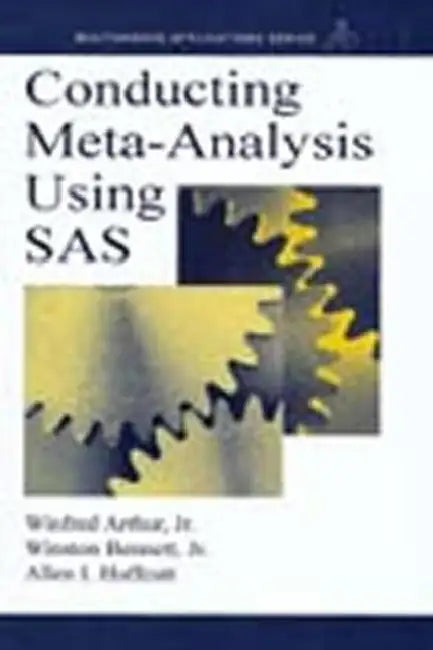 Conducting Meta-Analysis Using SAS by Winfred Arthur Jr, Winston Bennett, Allen I. Huffcutt