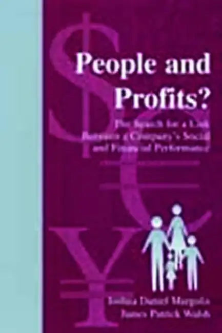 People and Profits?: The Search for A Link Between A Company's Social and Financial Performance by Joshua Daniel Margolis, James P. Walsh