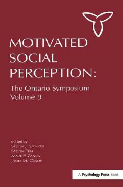 Motivated Social Perception: The Ontario Symposium by Steven J. Spencer