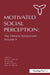 Motivated Social Perception: The Ontario Symposium by Steven J. Spencer