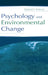Psychology and Environmental Change by Raymond S. Nickerson
