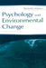 Psychology and Environmental Change by Raymond S. Nickerson