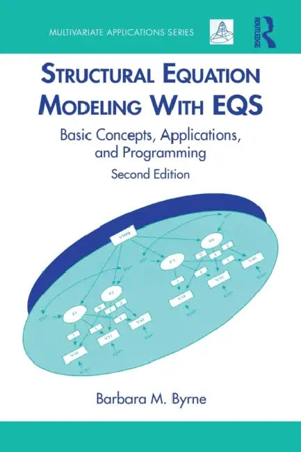 Structural Equation Modeling with Eqs: Basic Concepts, Applications, and Programming, Second Edition [With CD ROM] by Barbara M. Byrne