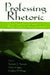Professing Rhetoric: Selected Papers from the 2000 Rhetoric Society of America Conference by Frederick J. Antczak, Cinda Coggins, Geoffrey D. Klinger