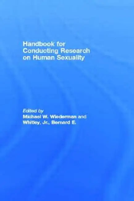 Handbook for Conducting Research on Human Sexuality by Michael W. Wiederman