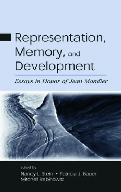 Representation, Memory, and Development: Essays in Honor of Jean Mandler by Nancy L. Stein