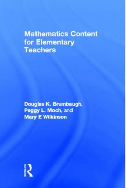 Mathematics Content for Elementary Teachers by Douglas K. Brumbaugh