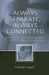 Always Separate, Always Connected: Independence and Interdependence in Cultural Contexts of Development by Catherine Raeff