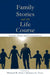 Family Stories and the Life Course: Across Time and Generations by Michael W. Pratt