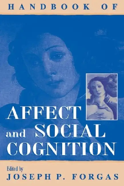 Handbook of Affect and Social Cognition by Joseph P. Forgas