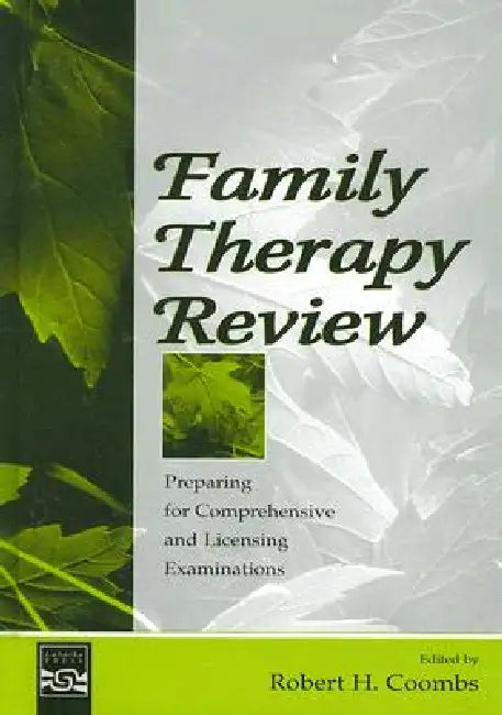 Family Therapy Review: Preparing for Comprehensive and Licensing Examinations by Robert H. Coombs
