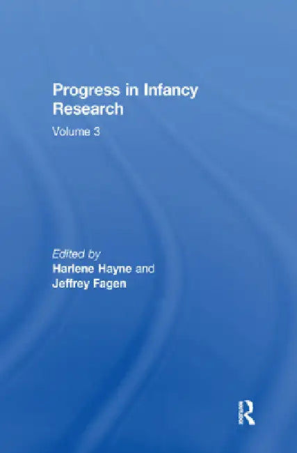 Progress in Infancy Research by Harlene Hayne