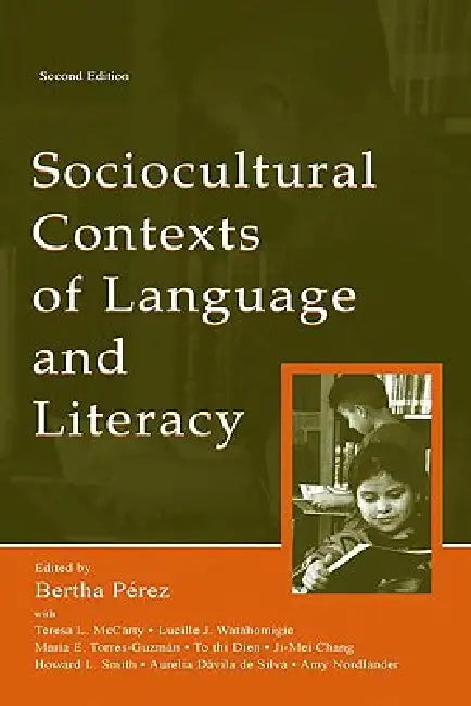 Sociocultural Contexts of Language and Literacy by Teresa L. McCarty