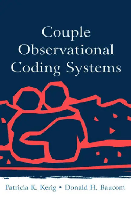 Couple Observational Coding Systems by Patricia K. Kerig