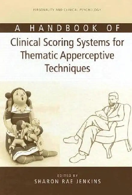 A Handbook of Clinical Scoring Systems for Thematic Apperceptive Techniques by Sharon Rae Jenkins