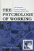 The Psychology of Working: A New Perspective for Career Development, Counseling, and Public Policy by David Blustein