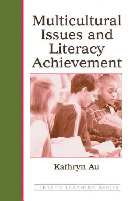 Multicultural Issues and Literacy Achievement by Kathryn Au