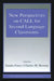New Perspectives on CALL for Second Language Classrooms by Sandra Fotos, Charles M. Browne