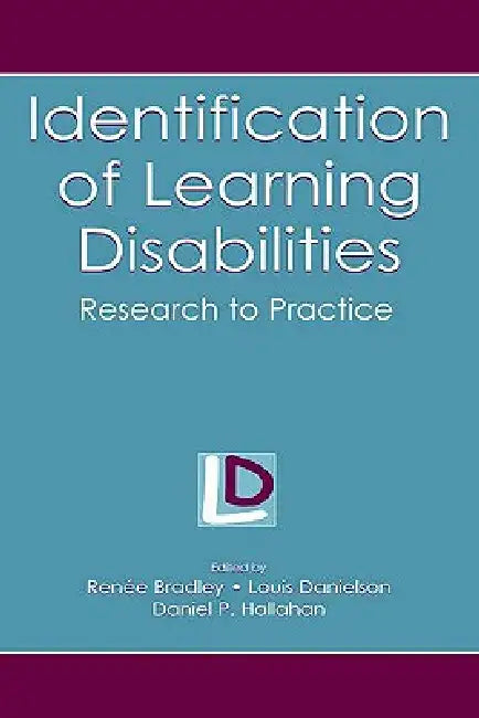 Identification of Learning Disabilities: Research to Practice by Renee Bradley