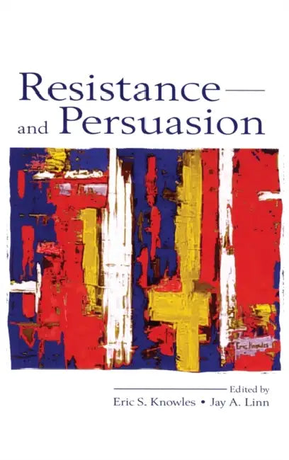 Resistance and Persuasion by Eric S. Knowles, Jay A. Linn