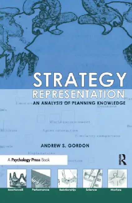 Strategy Representation: An Analysis of Planning Knowledge by Andrew S. Gordon