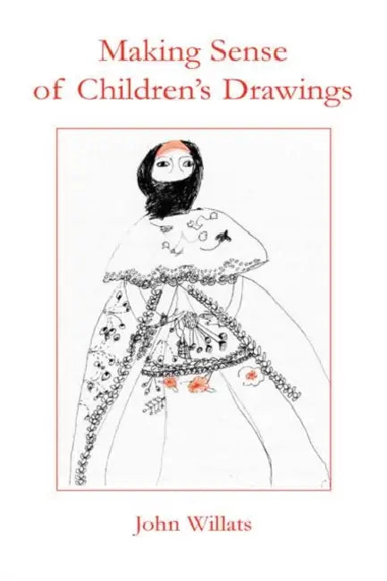 Making Sense of Children's Drawings by John Willats