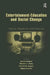 Entertainment-Education and Social Change: History, Research, and Practice by Arvind Singhal