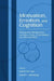 Motivation, Emotion, and Cognition: Integrative Perspectives on Intellectual Functioning and Development by David Yun Dai, Robert J. Sternberg