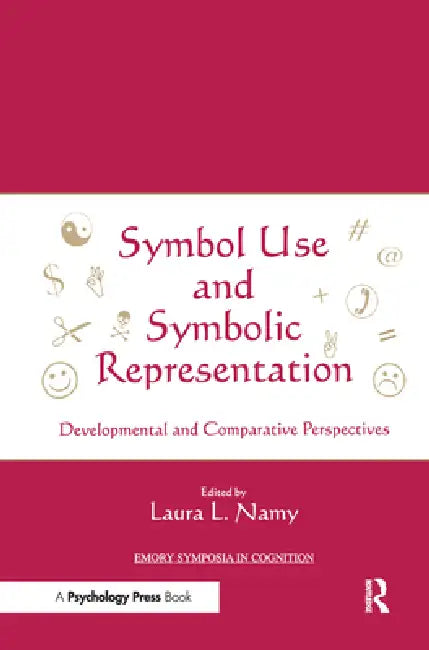 Symbol Use and Symbolic Representation: Developmental and Comparative Perspectives by Laura Namy