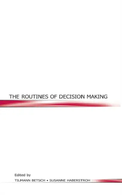 The Routines of Decision Making by Tilmann Betsch, Susanne Haberstroh